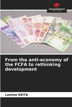 Paperback From the anti-economy of the FCFA to rethinking development Book