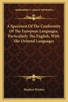 Paperback A Specimen Of The Conformity Of The European Languages, Particularly The English, With The Oriental Languages Book