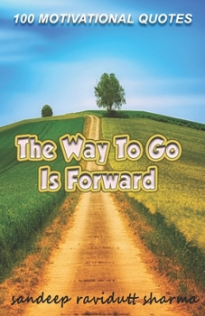 Paperback The Way to Go Is Forward: Book of Quotes Book