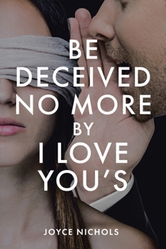 Paperback Be Deceived No More by I love You's Book