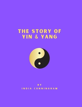 Paperback The Story Of Yin & Yang Book