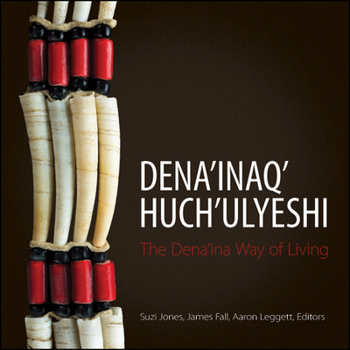 Paperback Dena'inaq' Huch'ulyeshi: The Dena'ina Way of Living Book