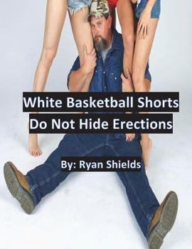 Paperback White Basketball Shorts Do Not Hide Erections Book