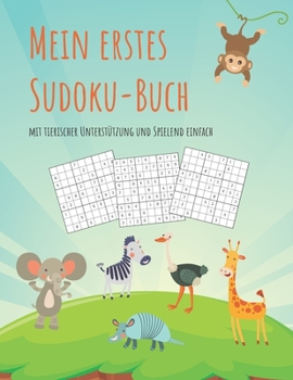 Paperback Mein erstes Sudoku-Buch: Mit tierischer Unterstützung und spielend einfach: Ideal als Einstieg für Kinder in die spannende Welt der Rätsel (23 [German] Book