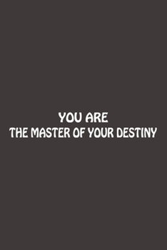 You Are The Master Of Your Destiny: 6x9 Notebook, Lined, 120 Pages. Cool, Awesome Appreciation Gift For Employees, Staff, Best Gift  For Men, Women, Husband, Wife.