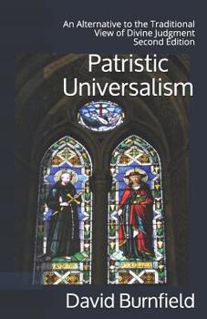 Paperback Patristic Universalism: An Alternative to the Traditional View of Divine Judgment Book