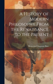 Hardcover A History of Modern Philosophy From the Renaissance to the Present Book
