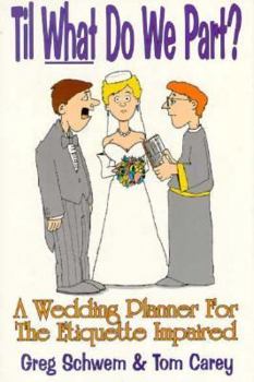 Paperback Til What Do We Part?: A Wedding Planner for the Etiquette Impaired Book