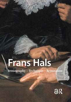 Frans Hals: Iconography - Technique - Reputation