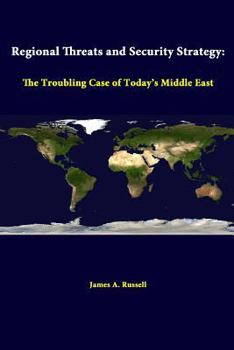 Paperback Regional Threats And Security Strategy: The Troubling Case Of Today's Middle East Book