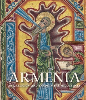 Hardcover Armenia: Art, Religion, and Trade in the Middle Ages Book