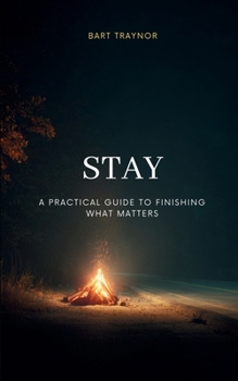Paperback Stay: A practical guide to finishing what matters Book
