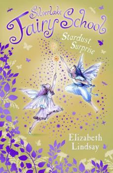 Stardust Surprise - Book #4 of the Silverlake Fairy School