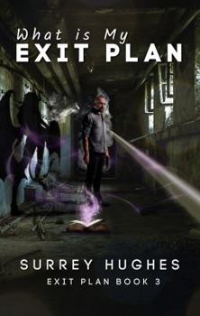 Paperback What is My Exit Plan?: An Australian Urban Fantasy Novel About a Man Fighting a Demon Book