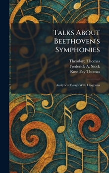 Hardcover Talks About Beethoven's Symphonies: Analytical Essays With Diagrams Book