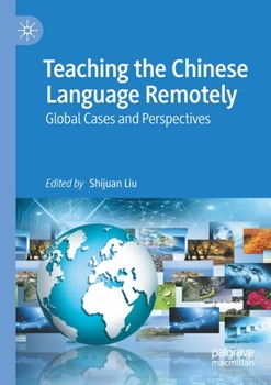 Paperback Teaching the Chinese Language Remotely: Global Cases and Perspectives Book