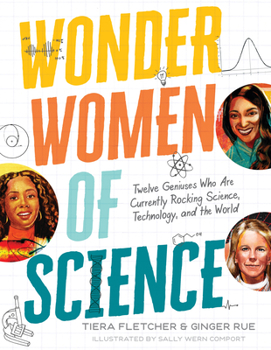 Hardcover Wonder Women of Science: How 12 Geniuses Are Rocking Science, Technology, and the World Book