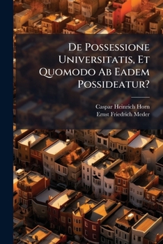 Paperback De Possessione Universitatis, Et Quomodo Ab Eadem Possideatur? Book