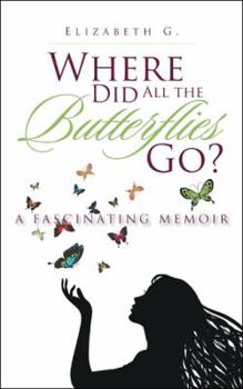 Paperback Where Did All the Butterflies Go? Book