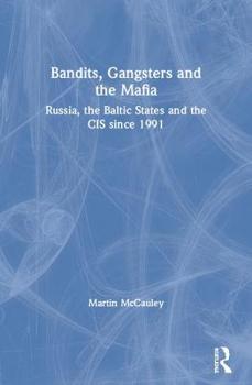Hardcover Bandits, Gangsters and the Mafia: Russia, the Baltic States and the Cis Since 1991 Book