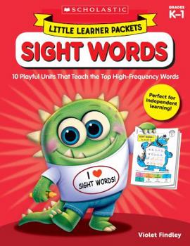 Paperback Little Learner Packets: Sight Words: 10 Playful Units That Teach the Top High-Frequency Words Book