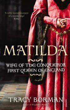 Paperback Matilda: Queen of the Conqueror. Tracy Borman Book