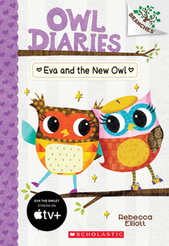 Paperback Eva and the New Owl: A Branches Book (Owl Diaries #4): Volume 4 Book