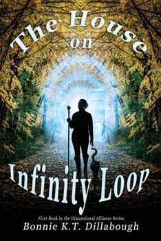 The House on Infinity Loop - Book #1 of the Dimensional Alliance