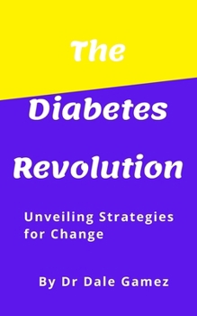 Paperback The Diabetes Revolution: Unveiling Strategies for Change Book