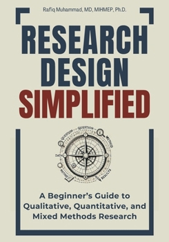 Paperback Research Design Simplified: A Beginner's Guide to Qualitative, Quantitative, and Mixed Methods Research Book