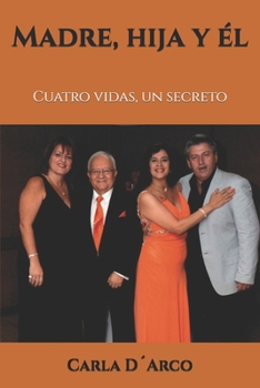 Paperback Madre, hija y el: Cuatro vidas, un secreto [Spanish] Book