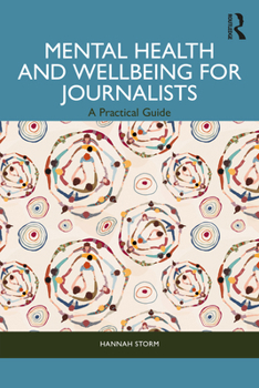 Paperback Mental Health and Wellbeing for Journalists: A Practical Guide Book