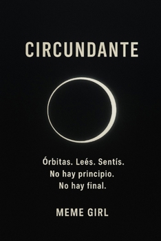 CIRCUNDANTE: Órbitas. Leés. Sentís. No hay principio. No hay final. (Lecturas Circulares) (Spanish Edition)