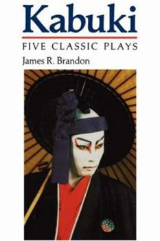 Kabuki: Five Classic Plays (Accepted Into the UNESCO Collection of Representative Works,)
