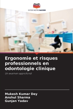 Ergonomie et risques professionnels en odontologie clinique
