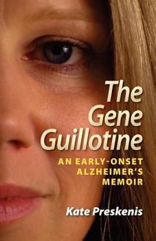 Paperback The Gene Guillotine: An Early-Onset Alzheimer's Memoir Book