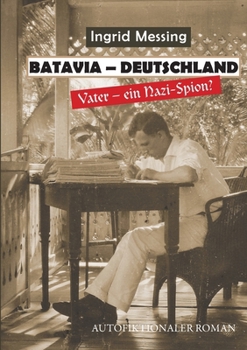 Paperback Batavia Deutschland: Vater ein Nazi Spion [German] Book