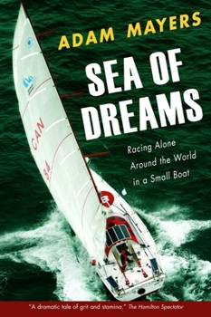 Paperback Sea of Dreams: Racing Alone Around the World in a Small Boat Book