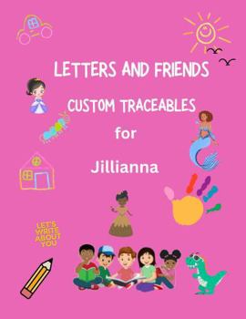 Jillianna Name Tracing Workbook: A Personalized Early Childhood Learning Book (TAB Collection: Personalized Name Learning Series – Paperback Edition)
