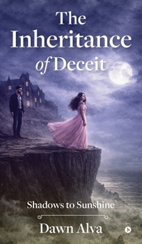 Hardcover The Inheritance of Deceit: Shadows to Sunshine Book