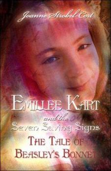 Paperback Emillee Kart and the Seven Saving Signs: The Tale of Beasley's Bonnet Book