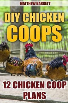 Paperback DIY Chicken Coops: 12 Chicken Coop Plans Book