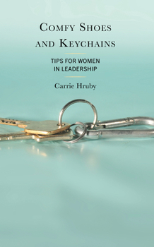 Hardcover Comfy Shoes and Keychains: Tips for Women in Leadership Book