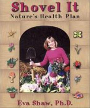 Paperback Shovel It: Nature's Health Plan Book