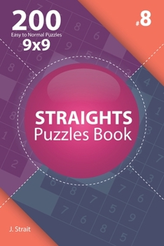 Paperback Straights - 200 Easy to Normal Puzzles 9x9 (Volume 8) Book