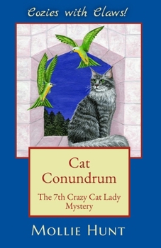 Cat Conundrum - Book #4 of the Crazy Cat Lady