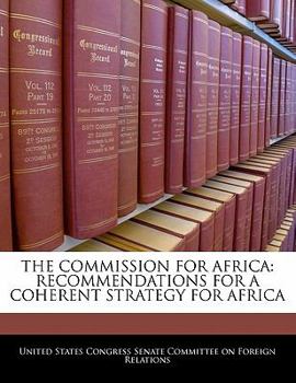Paperback The Commission for Africa: Recommendations for a Coherent Strategy for Africa Book