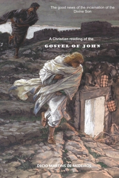Paperback A Christian Reading of the Gospel of John: The good news of the incarnation of the Divine Son Book