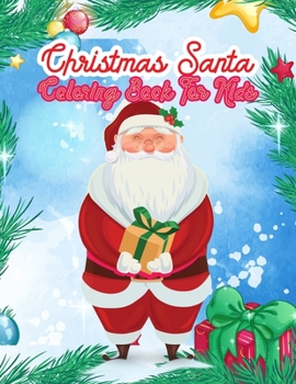 Christmas Santa Coloring Book For Kids: A Cute Santa Coloring Book with Fun, Easy, and Relaxing Designs For Kids & Toddlers