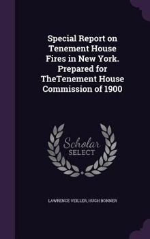 Hardcover Special Report on Tenement House Fires in New York. Prepared for TheTenement House Commission of 1900 Book